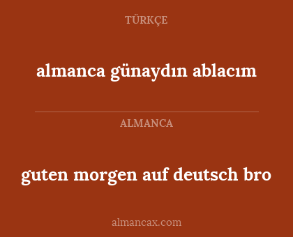 almanca günaydın ablacım - guten morgen auf deutsch bro