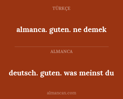 deutsch. guten. was meinst du - almanca. guten. ne demek