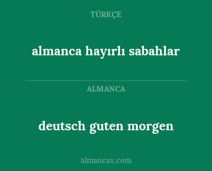 almanca hayırlı  sabahlar - deutsch guten morgen