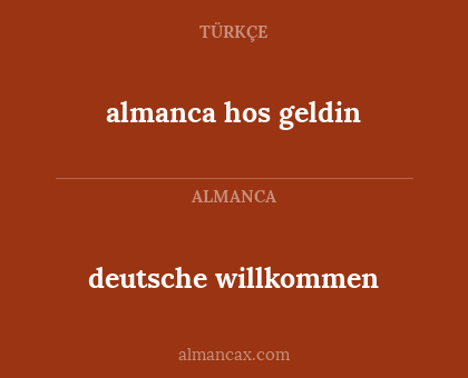deutsche willkommen - almanca hos geldin