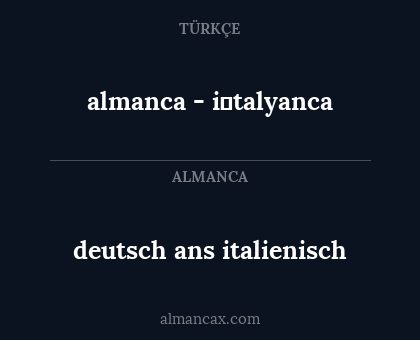 almanca - i̇talyanca - deutsch ans italienisch