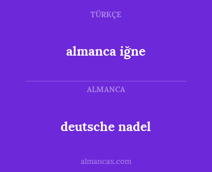 deutsche nadel - almanca iğne
