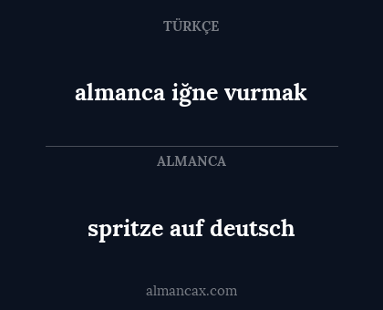 almanca iğne vurmak - spritze auf deutsch