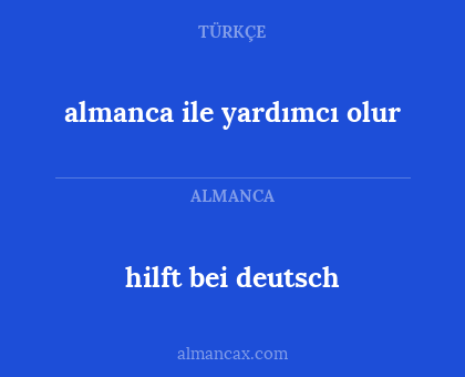 almanca ile yardımcı olur - hilft bei deutsch