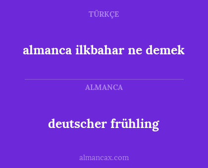 deutscher frühling - almanca ilkbahar ne demek