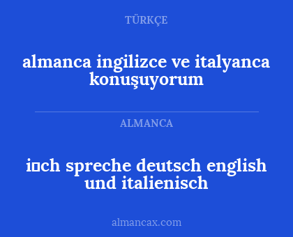 almanca ingilizce ve italyanca konuşuyorum - i̇ch spreche deutsch english und italienisch