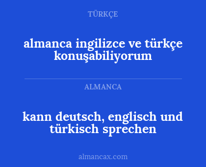 almanca ingilizce ve türkçe konuşabiliyorum - kann deutsch, englisch und türkisch sprechen