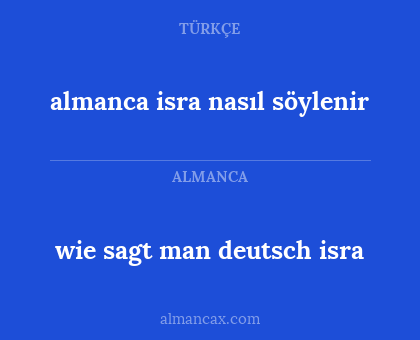 almanca isra nasıl söylenir - wie sagt man deutsch isra