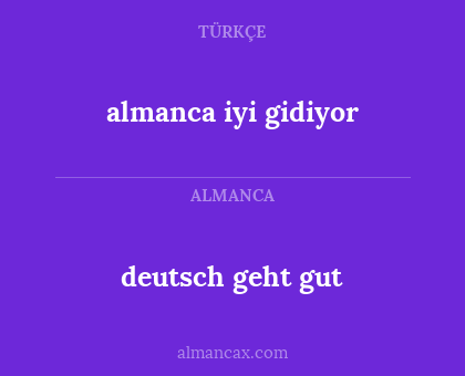 almanca iyi gidiyor - deutsch geht gut