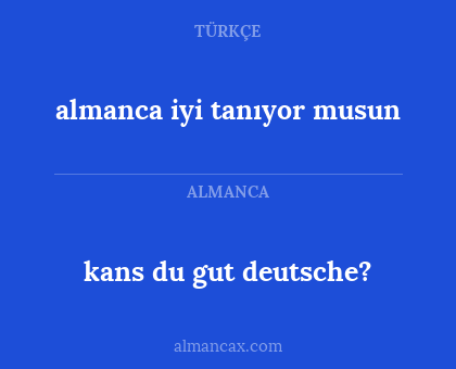 almanca iyi tanıyor musun - kans du gut deutsche?