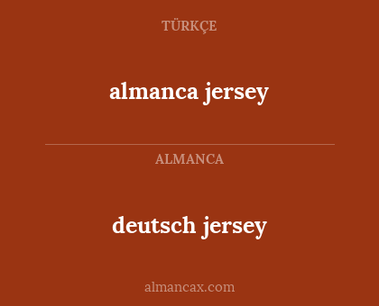 deutsch jersey - almanca jersey