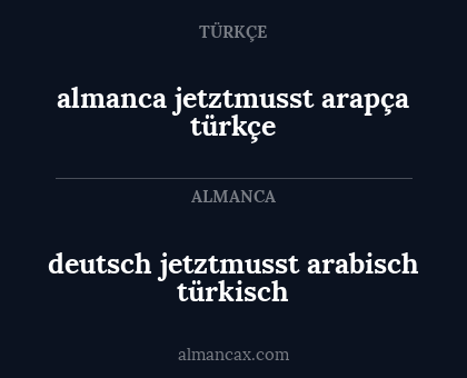 deutsch jetztmusst arabisch türkisch - almanca jetztmusst arapça türkçe