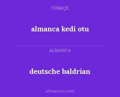 deutsche baldrian - almanca kedi otu