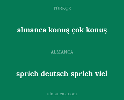 sprich deutsch sprich viel - almanca konuş çok konuş