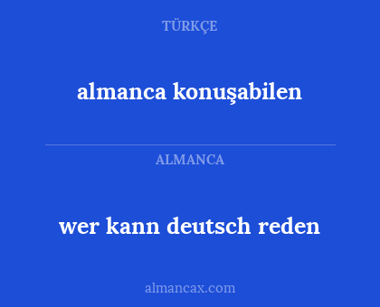 almanca konuşabilen - wer kann deutsch reden