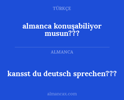 almanca konuşabiliyor musun??? - kansst du deutsch sprechen???