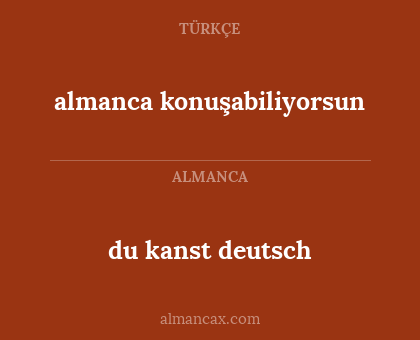 du kanst deutsch - almanca konuşabiliyorsun