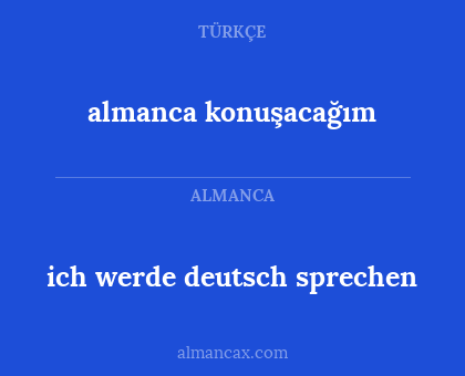 almanca konuşacağım - ich werde deutsch sprechen