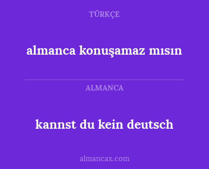kannst du kein deutsch - almanca konuşamaz mısın