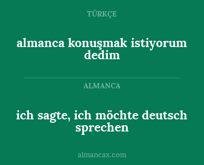 almanca konuşmak istiyorum dedim - ich sagte, ich möchte deutsch sprechen