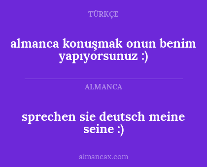 almanca konuşmak onun benim yapıyorsunuz :) - sprechen sie deutsch meine seine :)