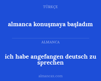 almanca konuşmaya başladım - ich habe angefangen deutsch zu sprechen
