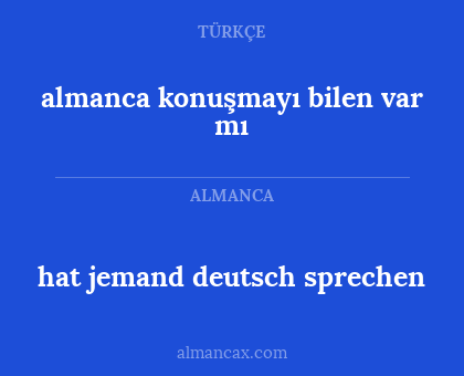 hat jemand deutsch sprechen - almanca konuşmayı bilen var mı