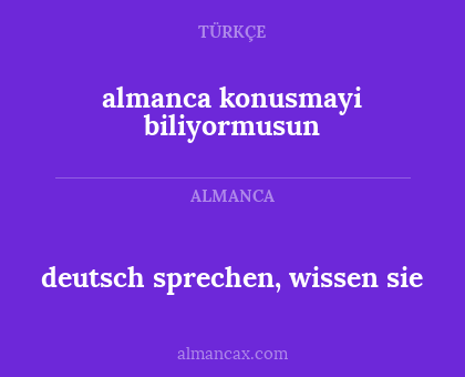 deutsch sprechen, wissen sie - almanca konusmayi biliyormusun