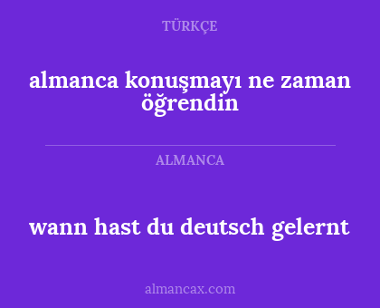 wann hast du deutsch gelernt - almanca konuşmayı ne zaman öğrendin
