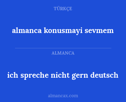 ich spreche nicht gern deutsch - almanca konusmayi sevmem