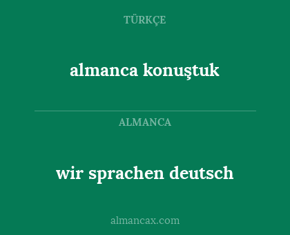 almanca konuştuk - wir sprachen deutsch