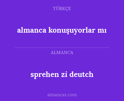 almanca konuşuyorlar mı - sprehen zi deutch