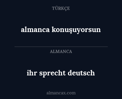 almanca konuşuyorsun - ihr sprecht deutsch