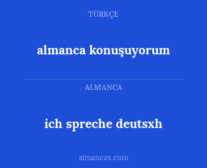 almanca konuşuyorum - ich spreche deutsxh