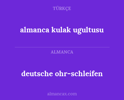 deutsche ohr-schleifen - almanca kulak ugultusu