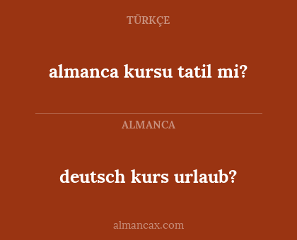 deutsch kurs urlaub? - almanca kursu tatil mi?