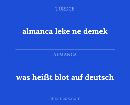 was heißt blot auf deutsch - almanca leke ne demek