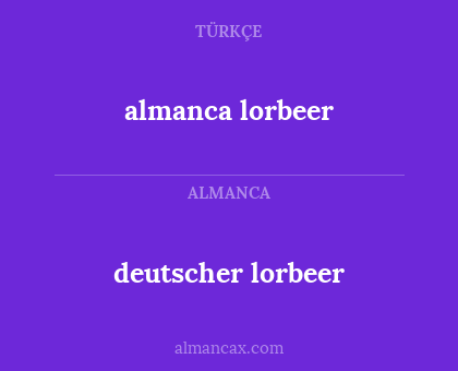 almanca lorbeer - deutscher lorbeer