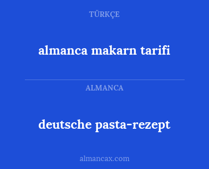 deutsche pasta-rezept - almanca makarn tarifi