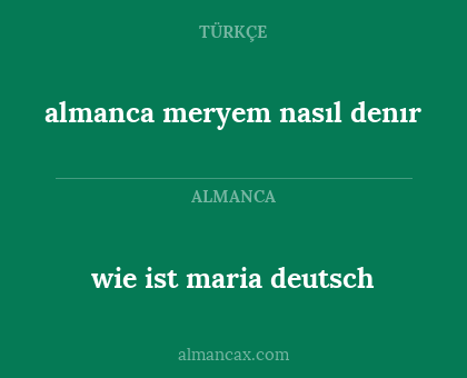 almanca meryem nasıl denır - wie ist maria deutsch