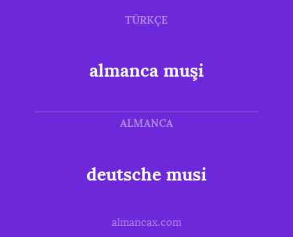 almanca muşi - deutsche musi