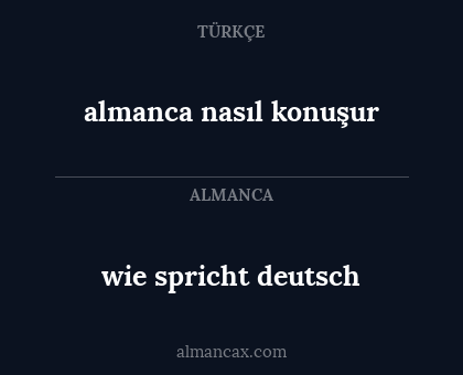 almanca nasıl konuşur - wie spricht deutsch