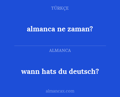 almanca ne zaman? - wann hats du deutsch?