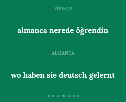 almanca nerede öğrendin - wo haben sie deutsch gelernt