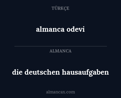 almanca odevi - die deutschen hausaufgaben