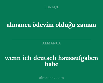 almanca ödevim olduğu zaman - wenn ich deutsch hausaufgaben habe