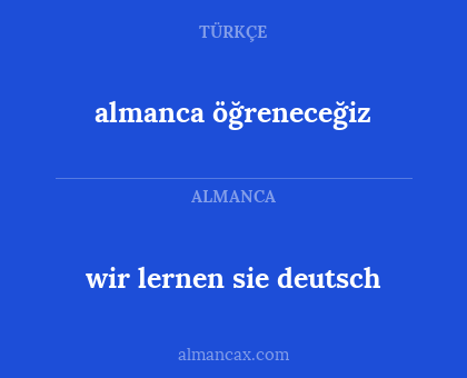 almanca öğreneceğiz - wir lernen sie deutsch