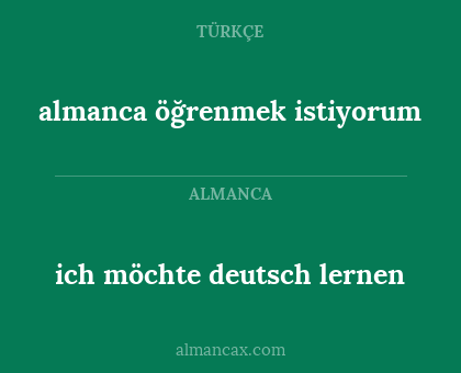 almanca öğrenmek istiyorum - ich möchte deutsch lernen