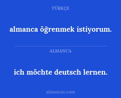 ich möchte deutsch lernen. - almanca öğrenmek istiyorum.