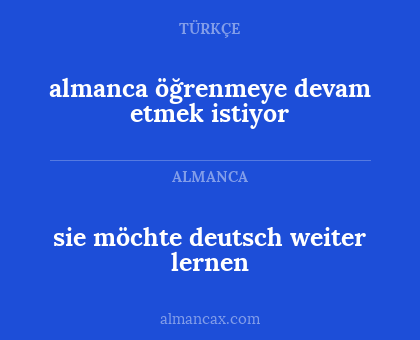 sie möchte deutsch weiter lernen - almanca öğrenmeye devam etmek istiyor